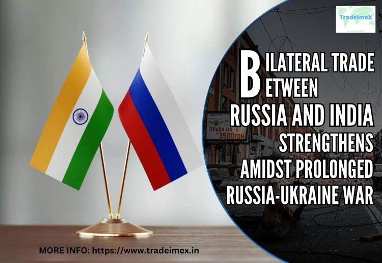 Trade Relations Between India and Russia Strengthens Amidst Prolonged Russia Ukraine War
