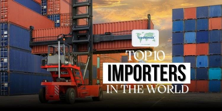 Top 10 Importers of the World in 2023