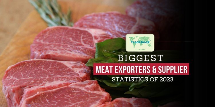 Biggest Meat Exporters and Supplier Statistics