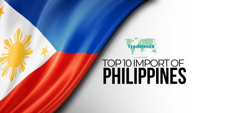 Top 10 Import Products of The Philippines
