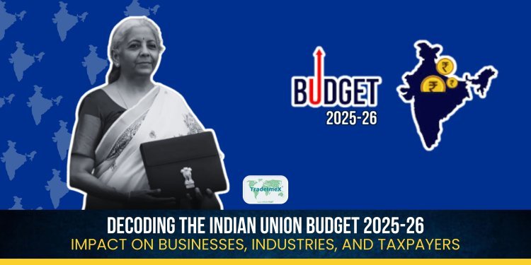 Decoding the Indian Union Budget 202526 Impact on Businesses